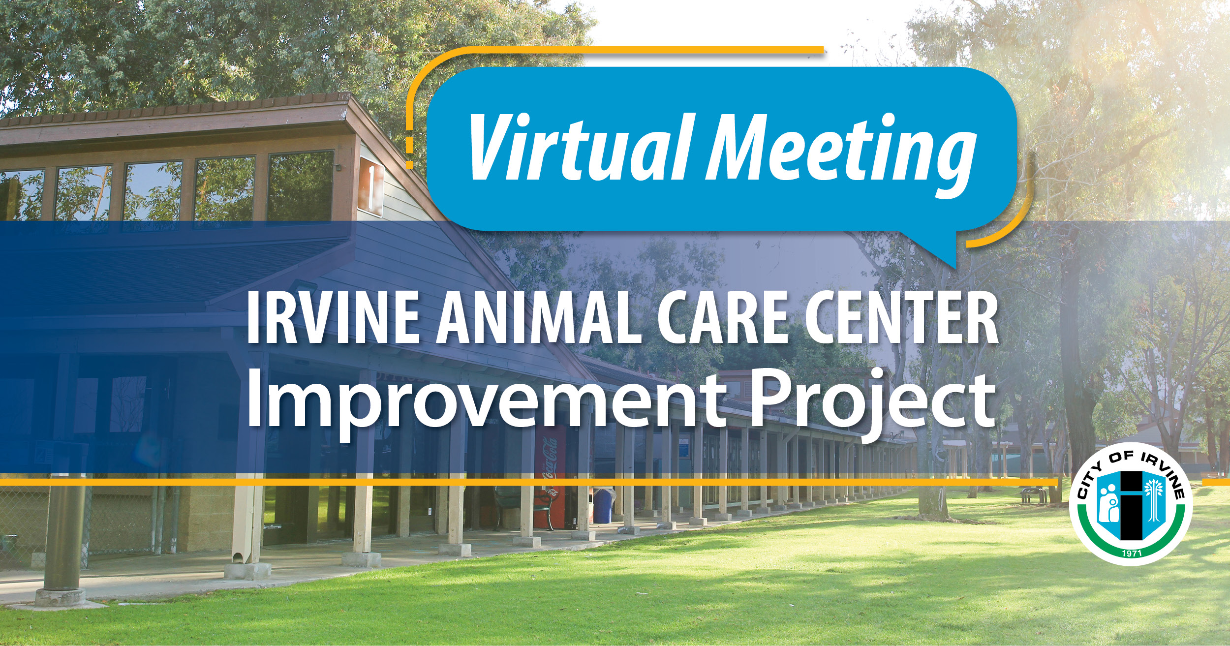 Irvine Animal Care Center Improvement Project Virtual Meeting City of